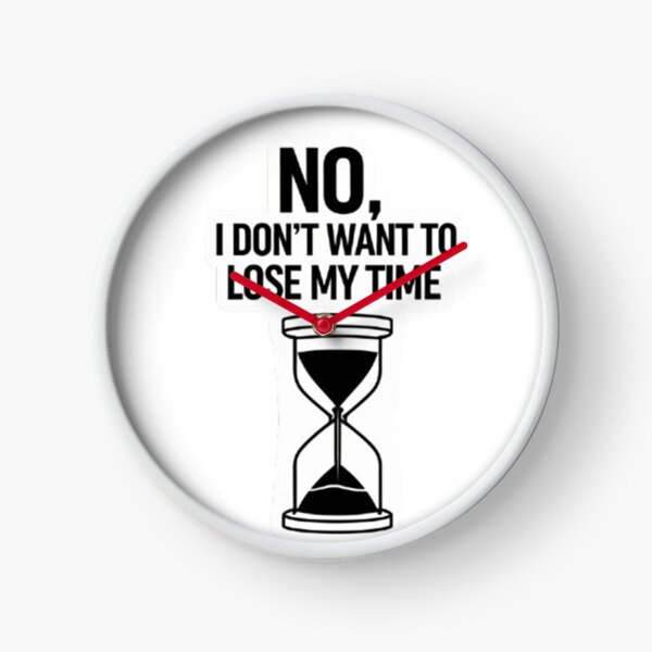 Item preview, I don't want to lose my time sticker design designed and sold by Motivated Sensei.