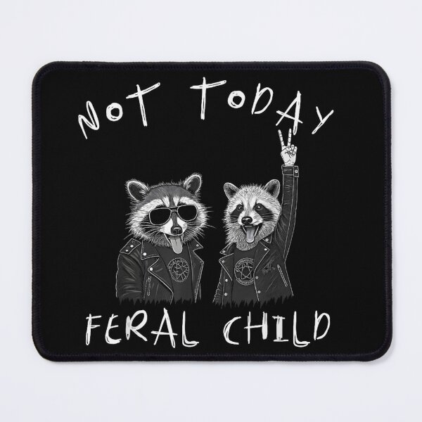 Item preview, Not Today Feral Child Funny Raccoon Not Today Feral Child designed and sold by Raydinmob.
