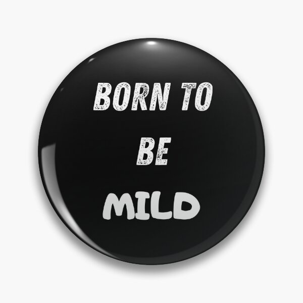 Item preview, Born To Be Mild designed and sold by Pawblematic .