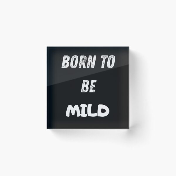 Item preview, Born To Be Mild designed and sold by Pawblematic .