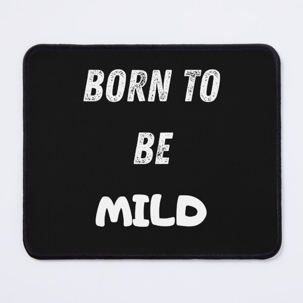 Item preview, Born To Be Mild designed and sold by Pawblematic .