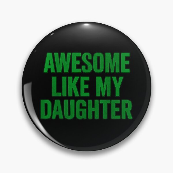Item preview, Awesome Like My Daughter  designed and sold by kawaiivsglitch.