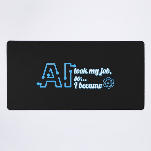 Item preview, AI Humor: Lost My Job, Became AI Artificial Intelligence Art designed and sold by MAKCOLORS.