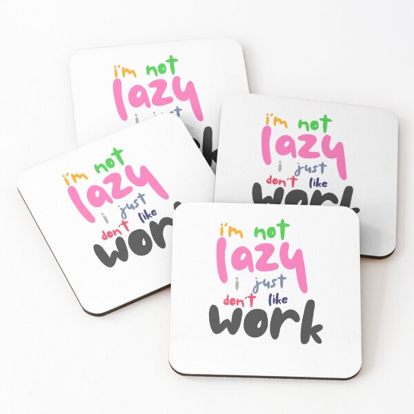Item preview, I’m Not Lazy, I Just Don’t Like Work – Funny Quote Design designed and sold by TheCreativeVLT.
