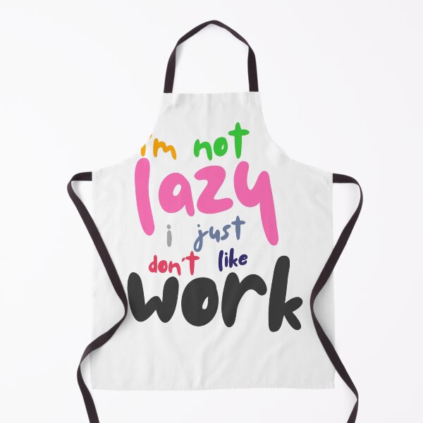 Item preview, I’m Not Lazy, I Just Don’t Like Work – Funny Quote Design designed and sold by TheCreativeVLT.