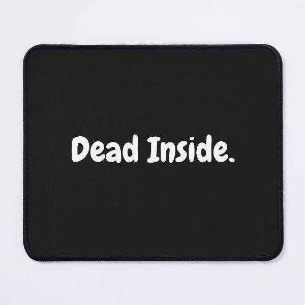 Item preview, Dead Inside designed and sold by Pawblematic .