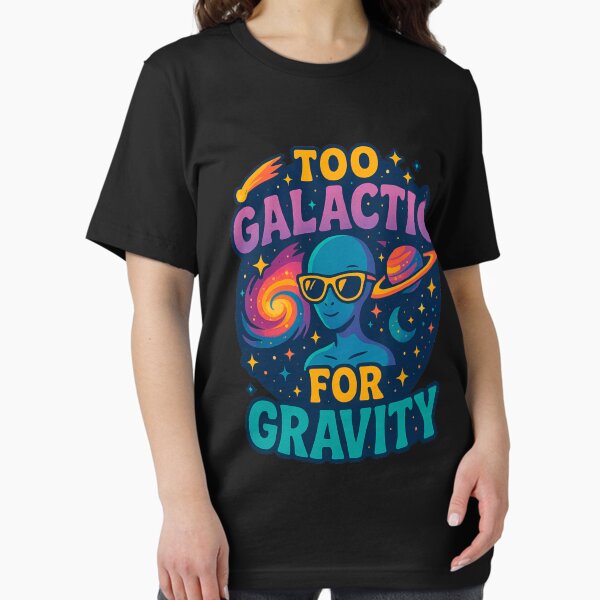 Item preview, Too Galactic for Gravity designed and sold by Neonyx2020.