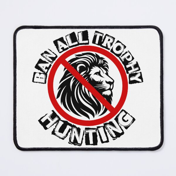 Item preview, BAN ALL TROPHY HUNTING designed and sold by Paparaw.