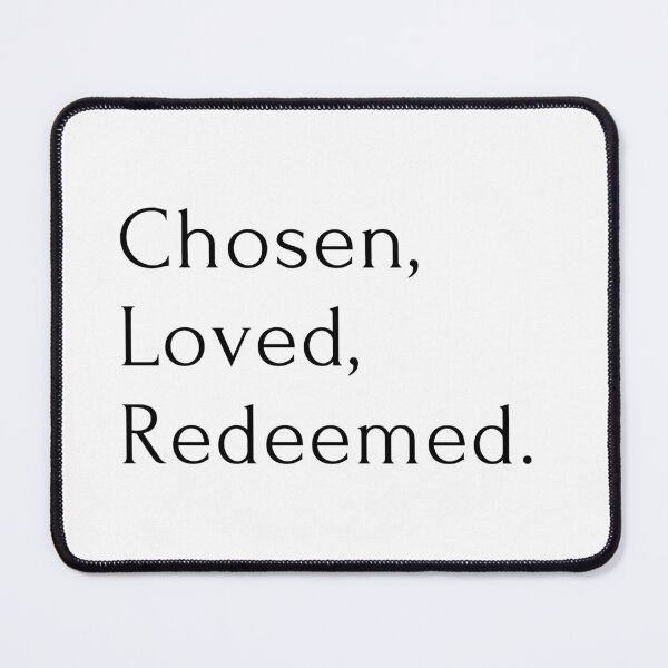 Item preview, Chosen, Loved, Redeemed Christian Faith, Jesus Quotes, God for Men and Women, Youth Group, Christian Gifts designed and sold by InHisImageGifts.