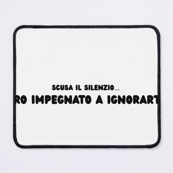 Item preview, Scusa il silence... Ero impegnato a ignorarti. designed and sold by OffensTee.