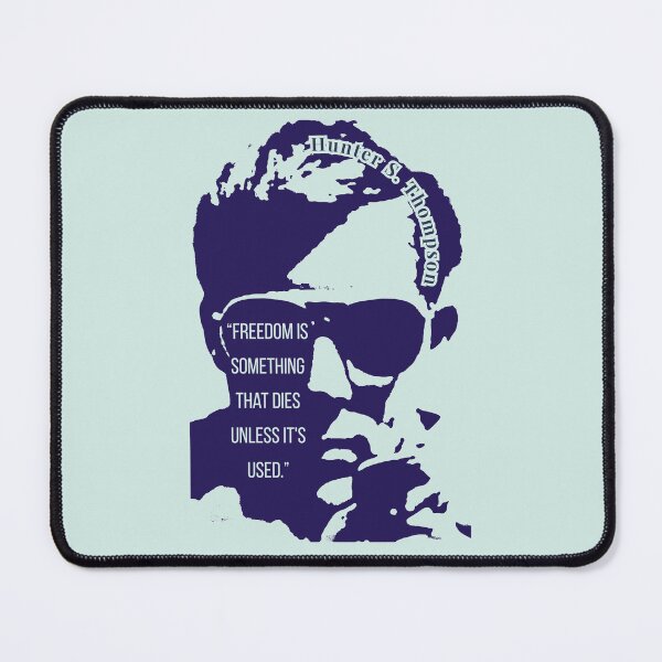 Item preview, Hunter S. Thompson quote: Freedom is something that dies unless it's used. designed and sold by artbleed.
