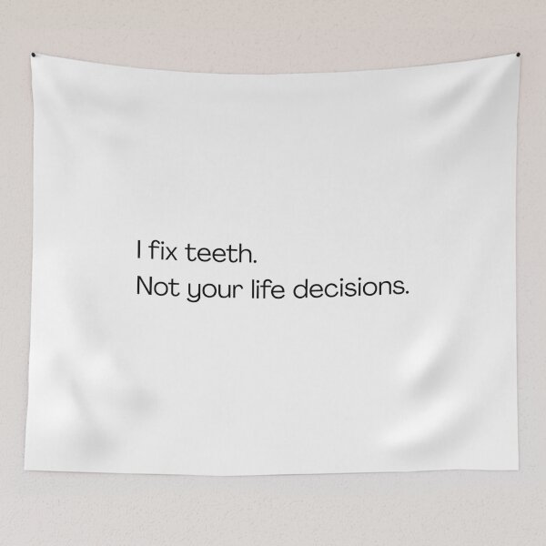 Item preview, I fix teeth. Not your life decisions - Funny Dentist designed and sold by mimiscreativity.