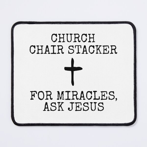 Item preview, Church Chair Stacker, For Miracles, Ask Jesus designed and sold by doodlerob.