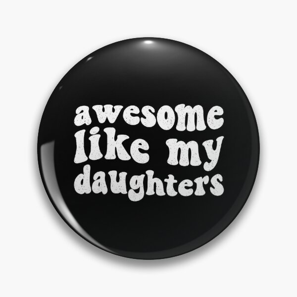Item preview, Awesome Like My Daughter  designed and sold by kawaiivsglitch.
