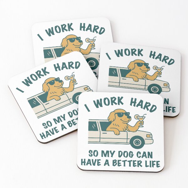 Item preview, I work hard so my dog can have a better life designed and sold by fpenderlico.
