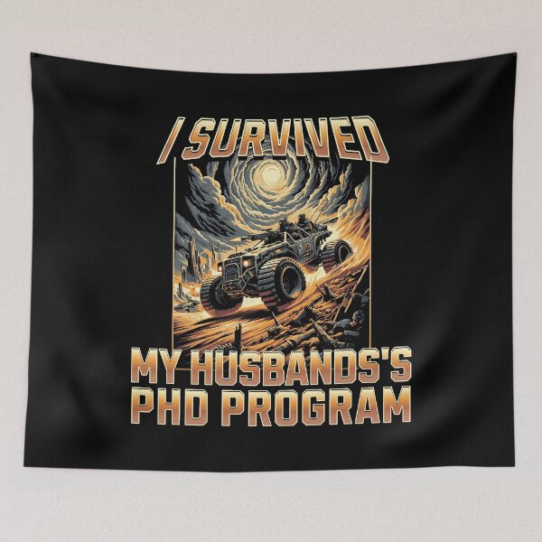 Item preview, I Survived My Husband's PhD Program | Husband Dissertation | Husband Doctorate | Spouse PhD Graduation | Husband PhD Thesis | Husband PhD Graduation designed and sold by jadedscientist.