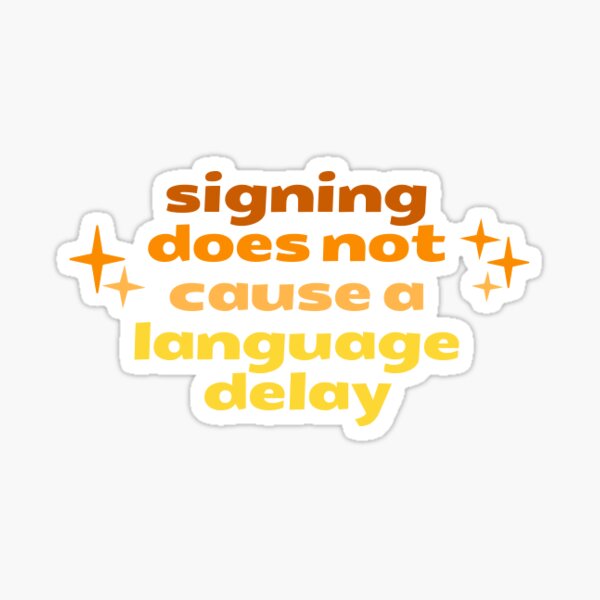 Item preview, Signing Does NOT Cause a Language Delay designed and sold by CarDashCrochet.