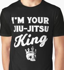 I'm Your Jiu-Jitsu King MMA Grappling BJJ Graphic T-Shirt