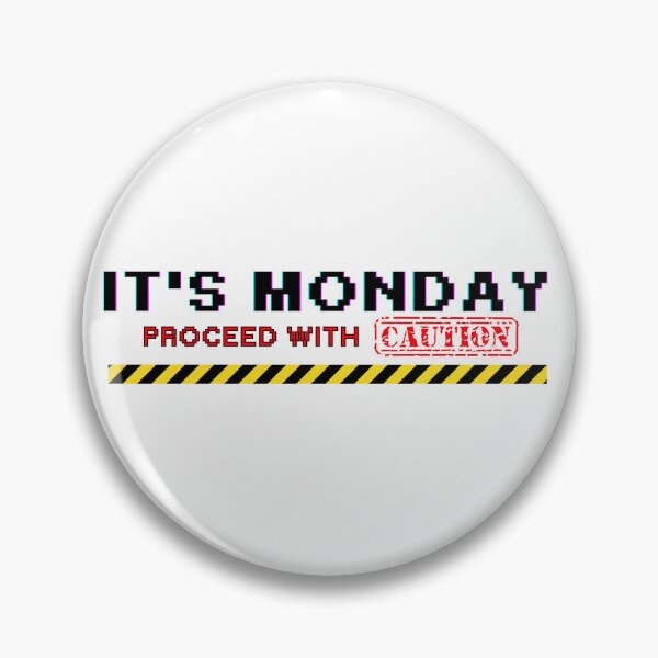 Item preview, It's Monday, proceed with caution designed and sold by Zenna MT 1.