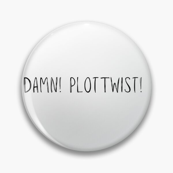 Item preview, Damn, Plot Twist  designed and sold by Jaspersdigitalart.