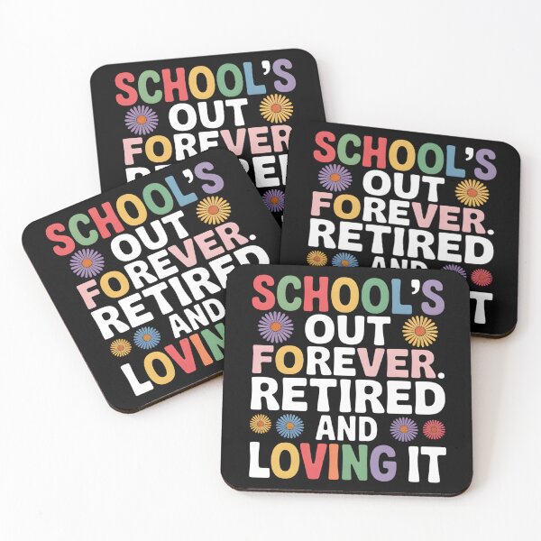 Item preview, School's Out Forever. Retired and Loving It designed and sold by Lydyb-creations.