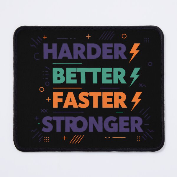 Item preview, Harder Better Faster Stronger designed and sold by GeniusPrint.