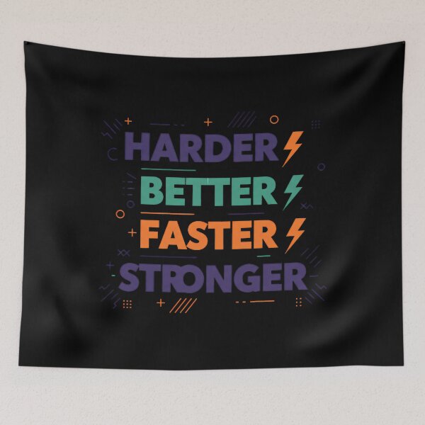 Item preview, Harder Better Faster Stronger designed and sold by GeniusPrint.