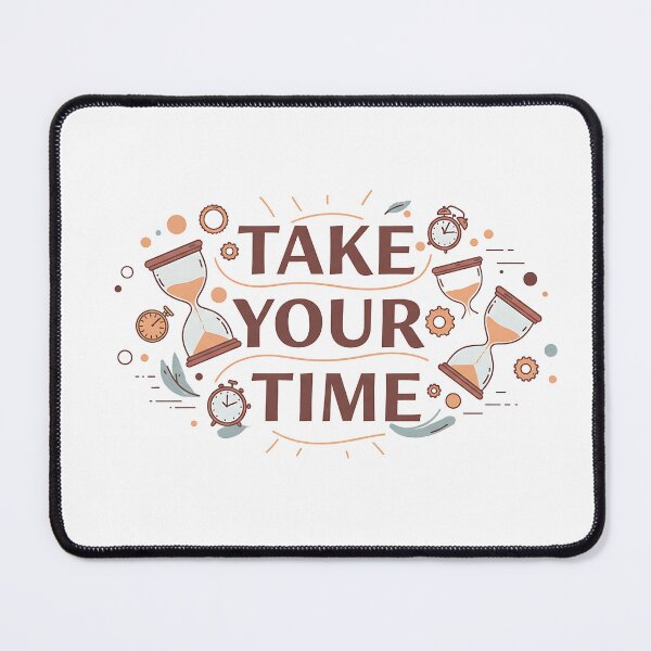 Item preview, Take Your Time designed and sold by GeniusPrint.