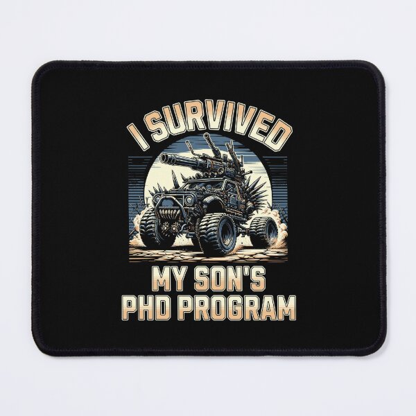 Item preview, I Survived My Son's PhD Program | Son Dissertation | Son PhD Graduation | Son PhD Thesis | Son Doctorate Graduation | Doctorate Son | PhD Son designed and sold by jadedscientist.
