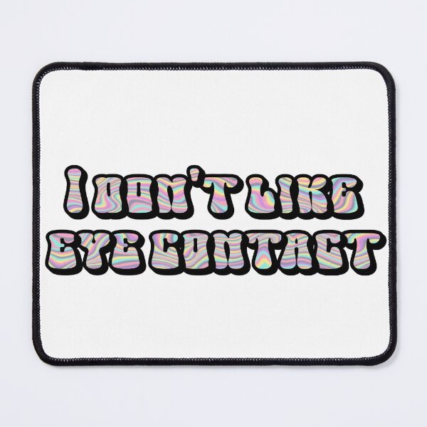 Item preview, I don't like eye contact (rainbow groovy) designed and sold by Brain Fart Buffet.