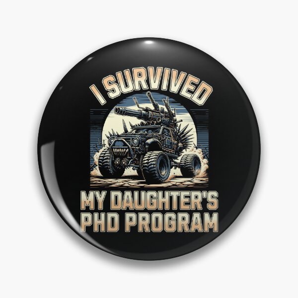 Item preview, I Survived My Daughter's PhD Program | Daughter Dissertation | Daughter PhD Graduation | Daughter PhD Thesis | Daughter Doctorate Graduation designed and sold by jadedscientist.