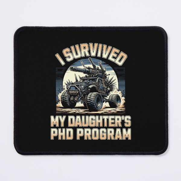 Item preview, I Survived My Daughter's PhD Program | Daughter Dissertation | Daughter PhD Graduation | Daughter PhD Thesis | Daughter Doctorate Graduation designed and sold by jadedscientist.