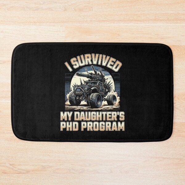 Item preview, I Survived My Daughter's PhD Program | Daughter Dissertation | Daughter PhD Graduation | Daughter PhD Thesis | Daughter Doctorate Graduation designed and sold by jadedscientist.