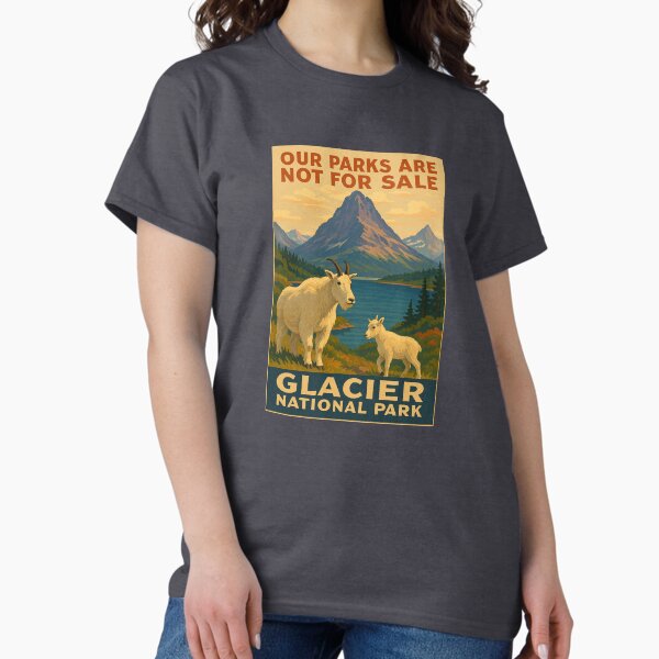 Item preview, Our Parks are Not for Sale: Glacier NP designed and sold by Our Parks Are Not for Sale.
