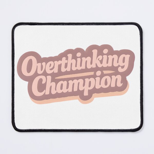 Item preview, Overthinking Champion Sticker designed and sold by Sticker Mama.