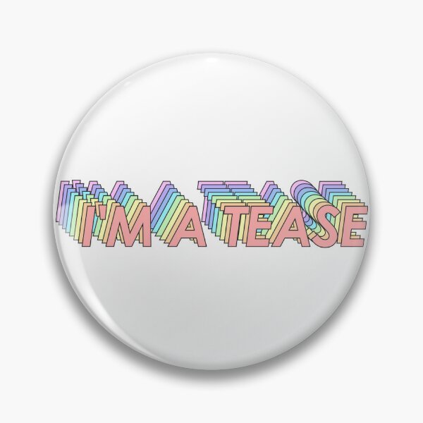 Item preview, I'M A TEASE designed and sold by oddwonders.