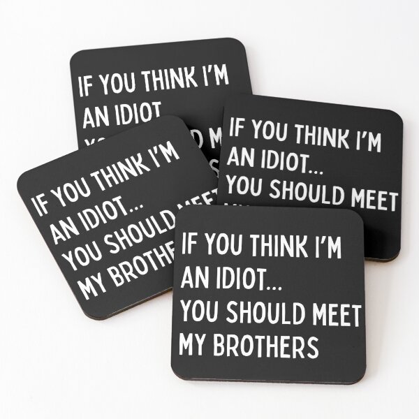 Item preview, If you think I'm an idiot...you should meet my brothers designed and sold by LivingInThinAir.