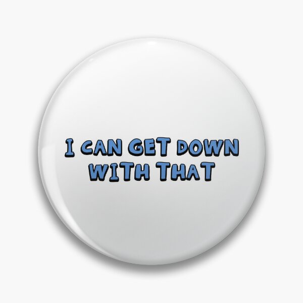 Item preview, I Can Get Down With That designed and sold by KmanDreams.