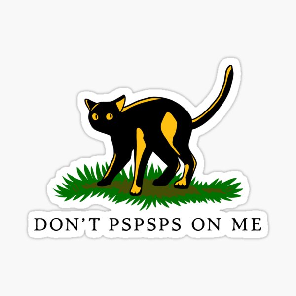 Item preview, Don't PSPSPS On Me designed and sold by CCCDesign.