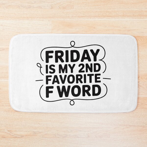 Item preview, Friday is my 2nd favorite F word! designed and sold by Ink And Inspire.