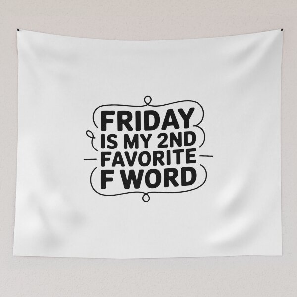 Item preview, Friday is my 2nd favorite F word! designed and sold by Ink And Inspire.