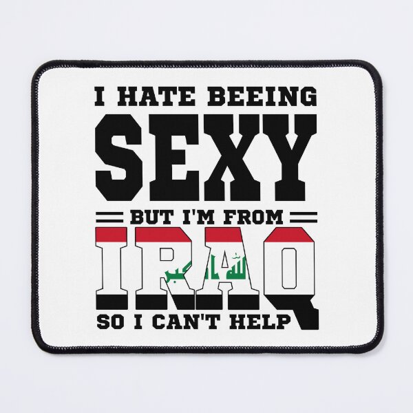 Item preview, I hate beeing Sexy but I'm form Iraq so I can't help designed and sold by BYNDART.