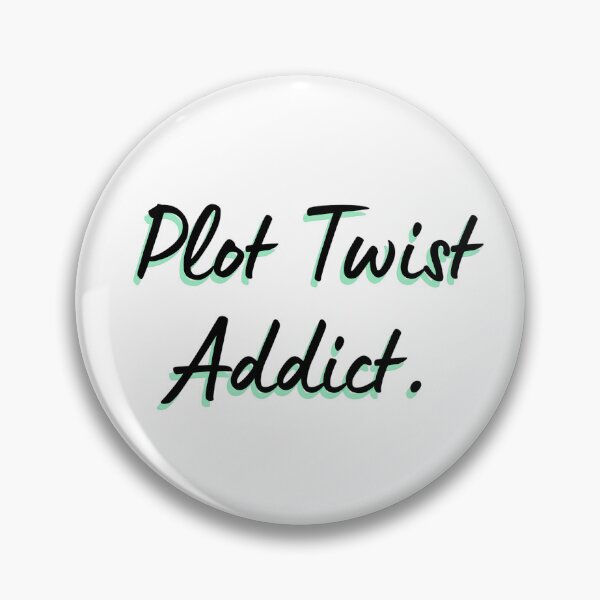 Item preview, Plot Twist Addict designed and sold by DedsStudio.