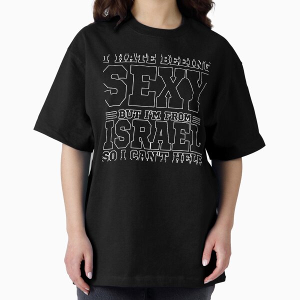 Item preview, I hate beeing Sexy but I'm form Isreal so I can't help designed and sold by BYNDART.