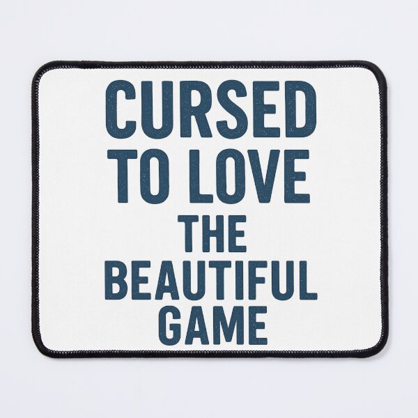 Item preview, Cursed to Love the Beautiful Game Soccer Football Fan Quote designed and sold by Pitch Please .