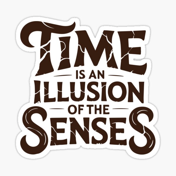 Artikel-Vorschau von Zeit ist eine Illusion der Sinne, designt und verkauft von La Maga.