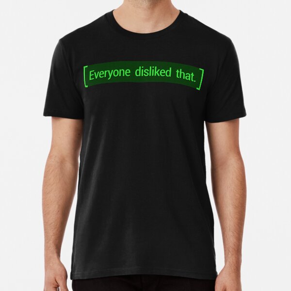 Item preview, Everyone disliked that. designed and sold by ChrGriffin.