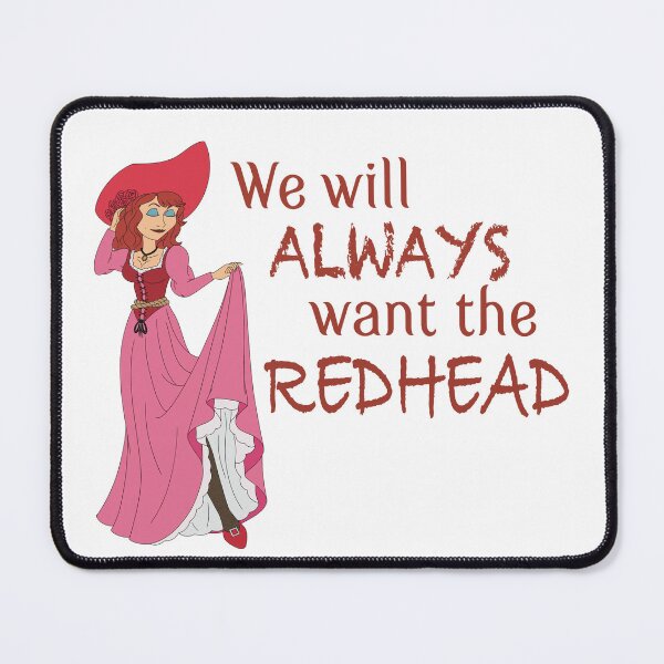 Item preview, We will ALWAYS want the Redhead designed and sold by EmilyPotter.