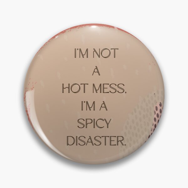 Item preview, Spicy disaster- HOT MESS designed and sold by Unhinged & Affirmed.