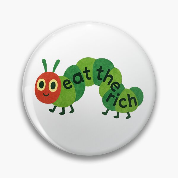 Item preview, Eat the Rich Caterpillar designed and sold by QuirkWears.